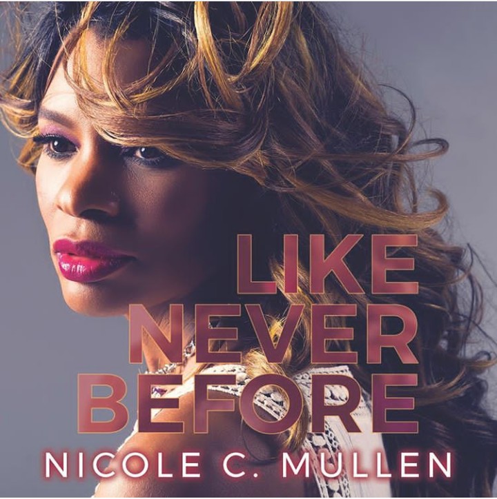 Nicole C. Mullen Like Never BEfore