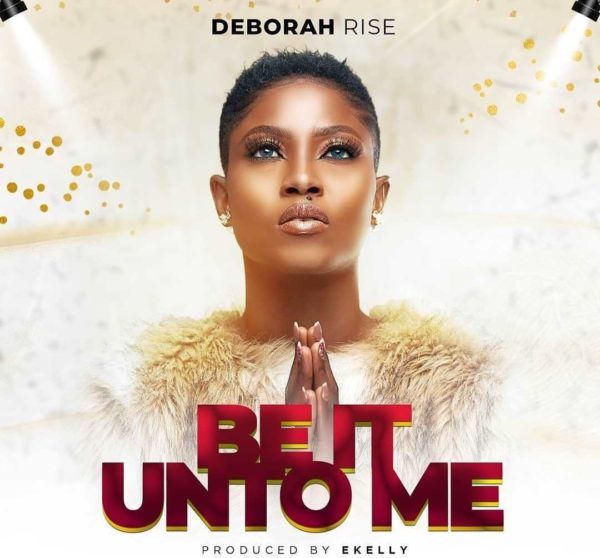 Deborah Rise Be It Unto Me