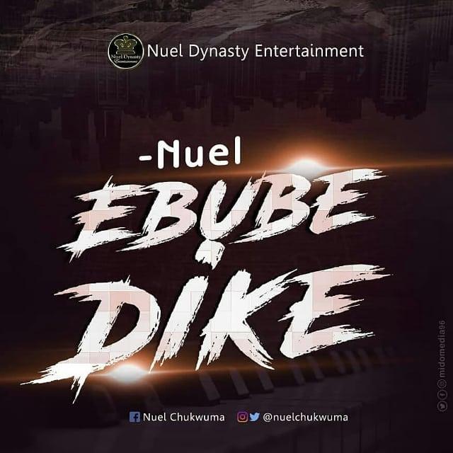 Download Nuel Ebube Dike MP3