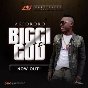 Akpororo Biggie God MP3 Download
