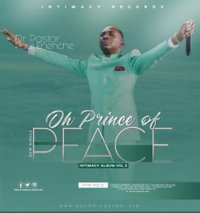 Oh Prince of Peace By Dr Pastor Paul Enenche