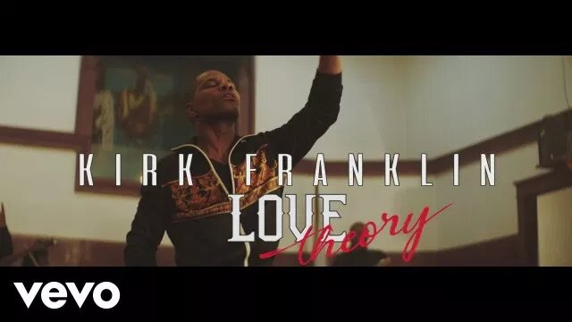 Love Theory By Kirk Franklin