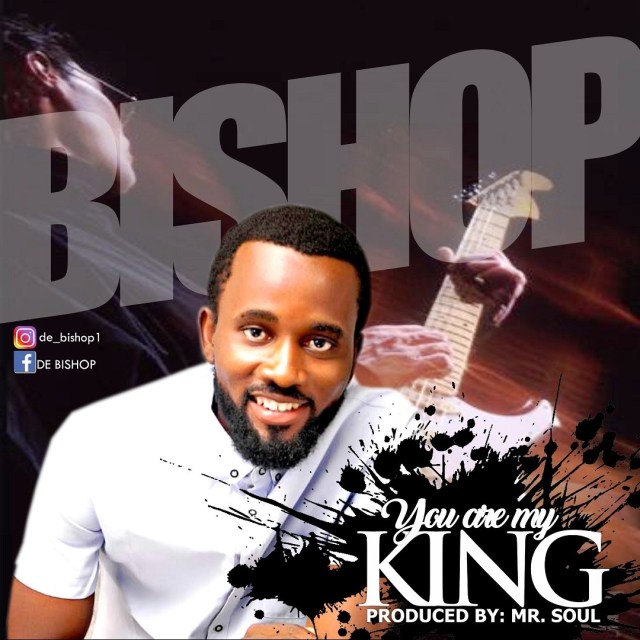 Bishop You Are My King