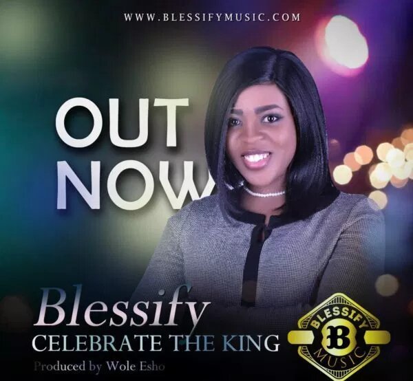 Blessify Celebrate The King MP3 Song