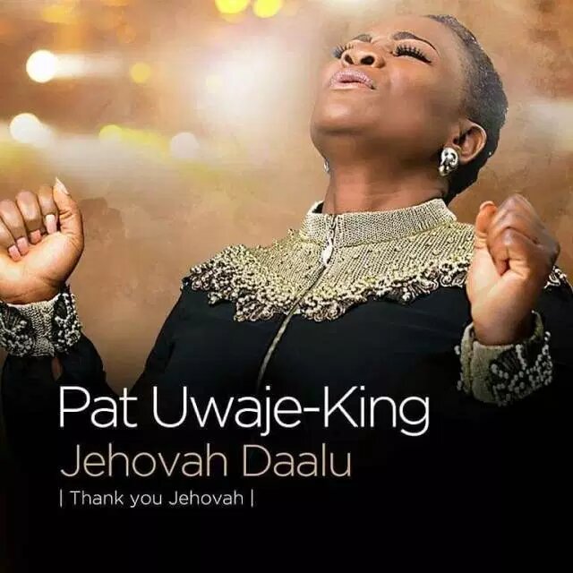 Pat Uwaje King Jehovah Daalu Mp3 Download