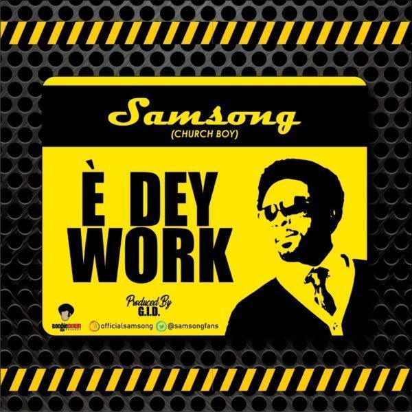 Download Samsong E Dey Work Song
