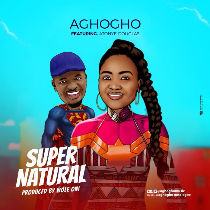 Download Aghogho ft Atonye Douglas Supernatural Free MP3