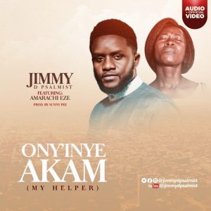 Lyrics: Jimmy D Psalmist - Ony'Nye Akam