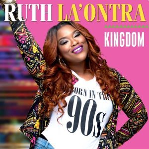 Download Ruth LaOntra KIngdom MP3 + Lyrics