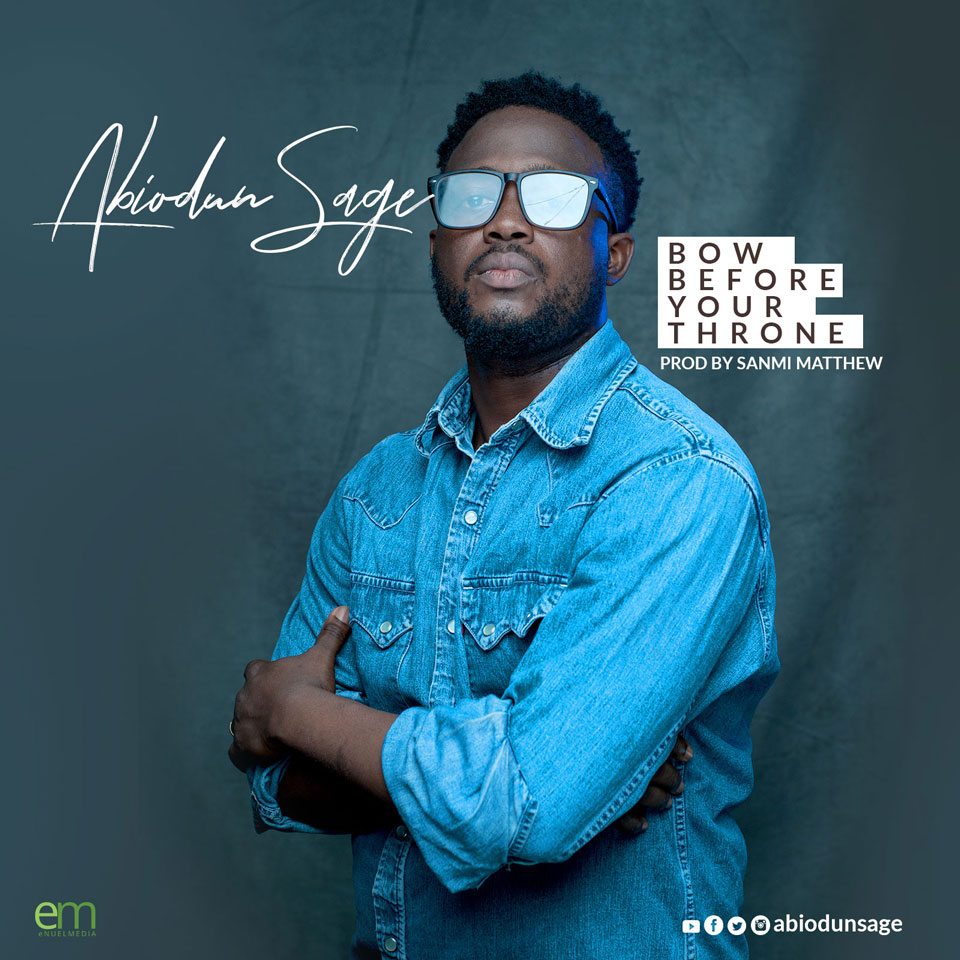 Abiodun Sage Bow Before Your Throne MP3 Free Download