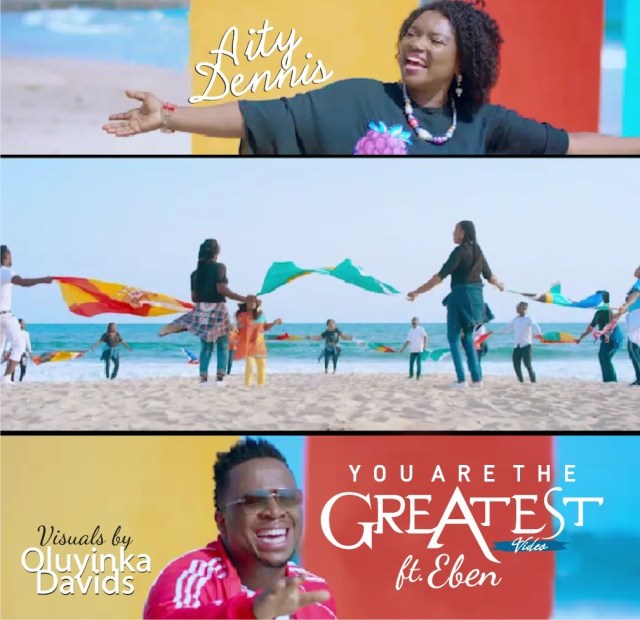 Aity Dennis – You Are The Greatest ft. Eben Video + MP3