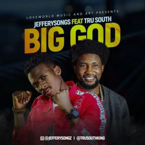 Download Jeffery Songs Big God ft Trusouth mp3