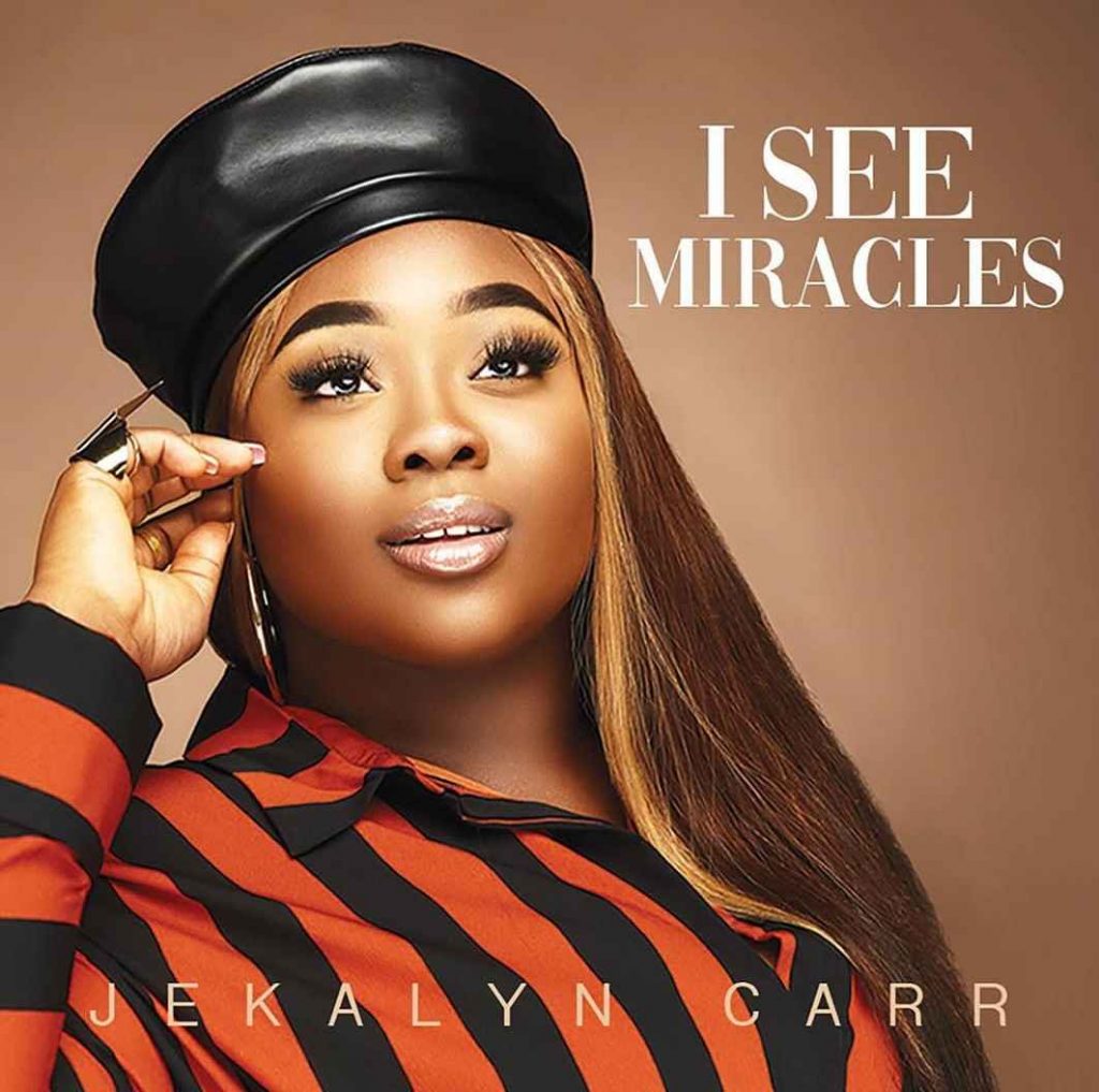 Jekalyn Carr I See Miracles MP3 Free Download