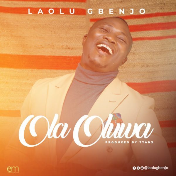 Laolu Gbenjo - Ola-Oluwa MP3 Download