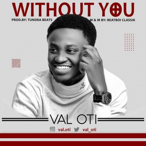 Val Oti - WIthout You Lyrics