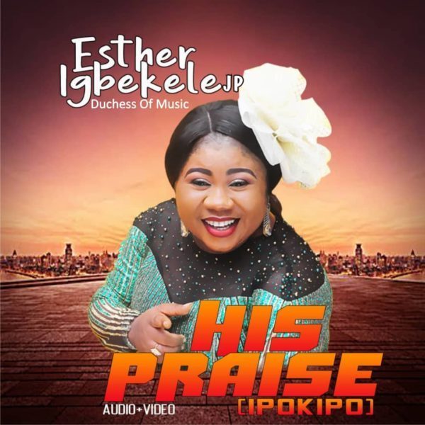 Esther Igbekele His praise New Song
