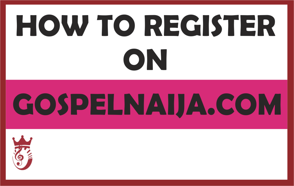 How To Register On GospelNaija