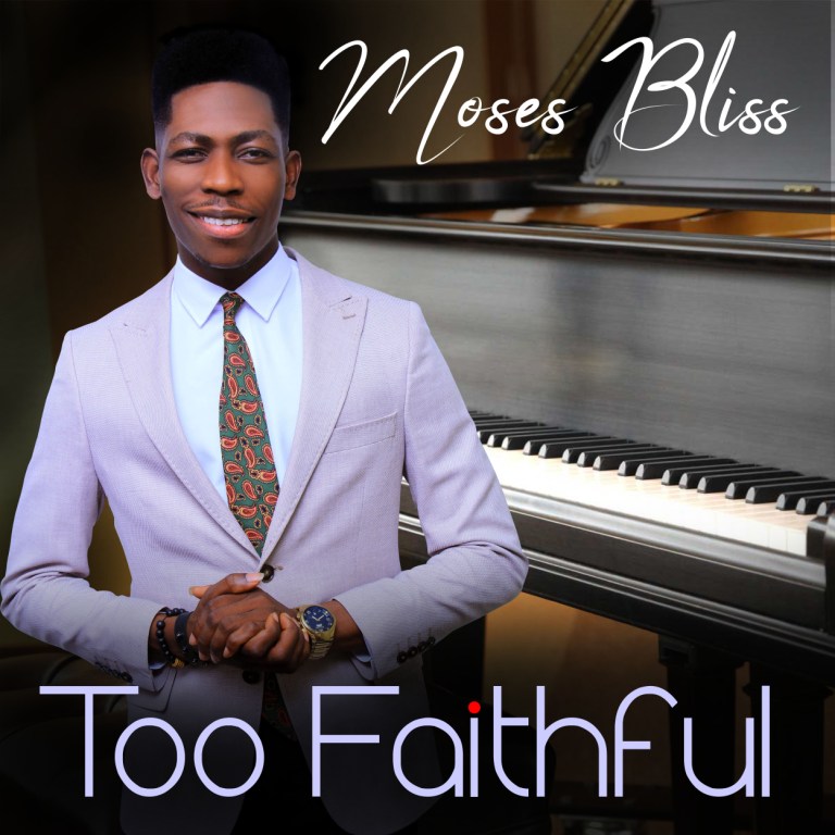 Moses Bliss Too Faithful