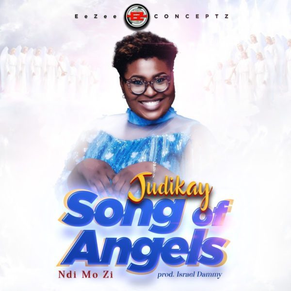 Judikay - Songs of Angel (Ndi Mo Zi)