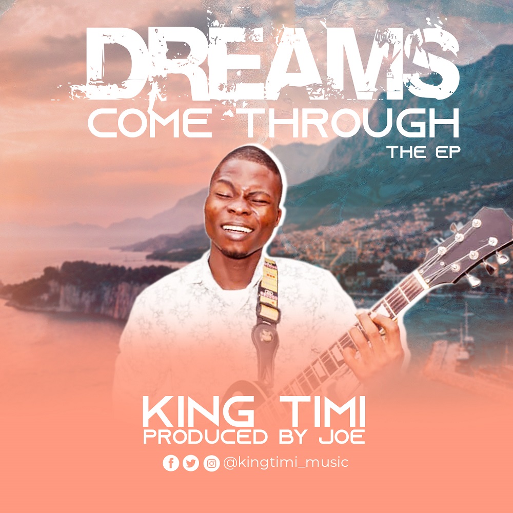 King Timi Dreams Come Through