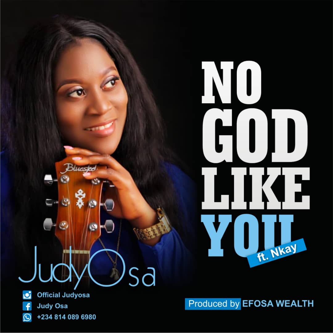 Judy Osa ft. Nkay No God Like You