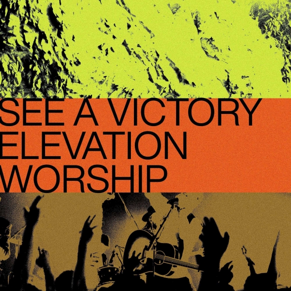 Elevation Worship - SeeA Victory