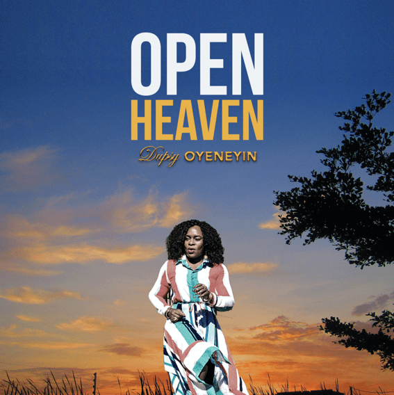 Dupsy Oyeneyin - Open Heaven