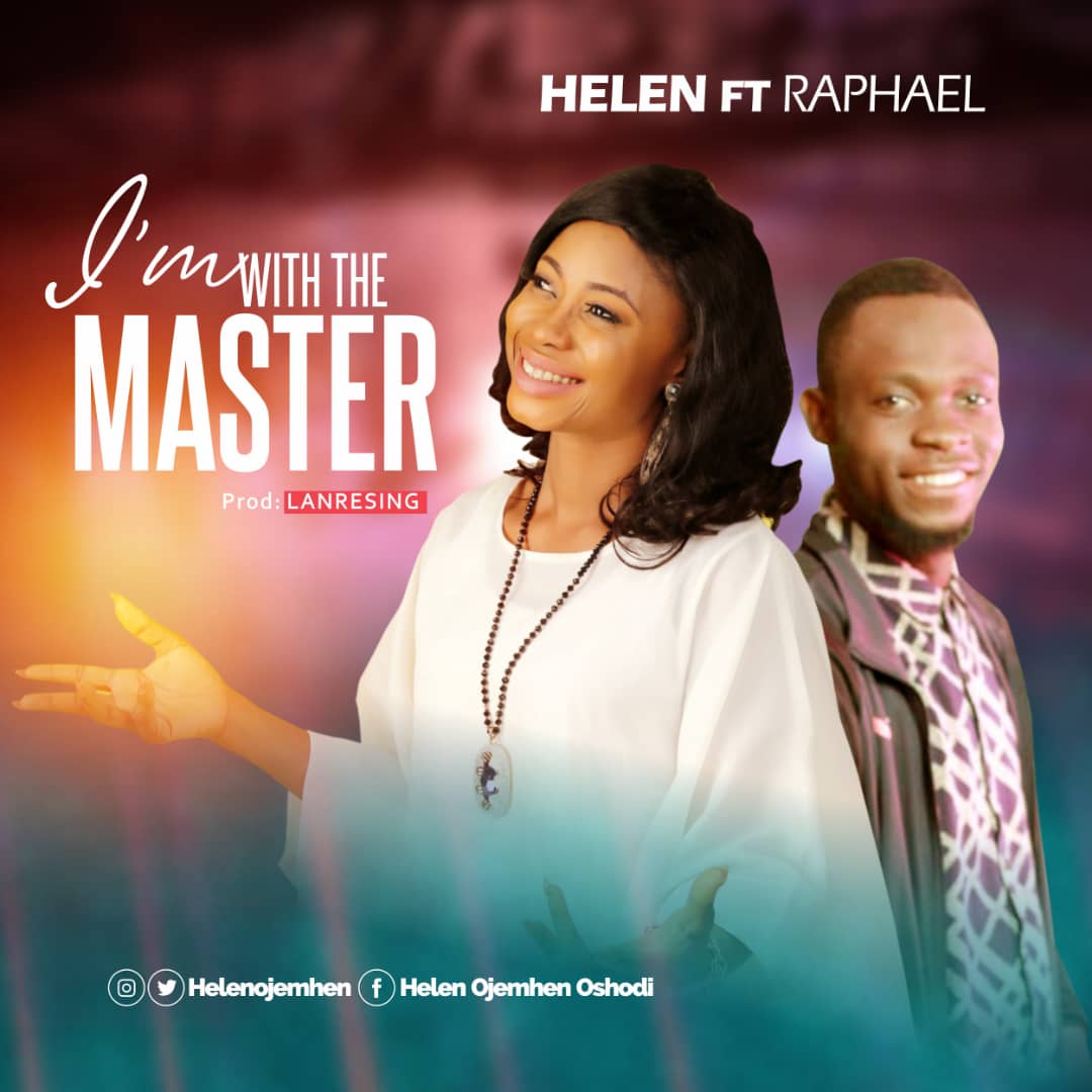 Helen Ojemhen Ft. Raphael - I Am With The Master