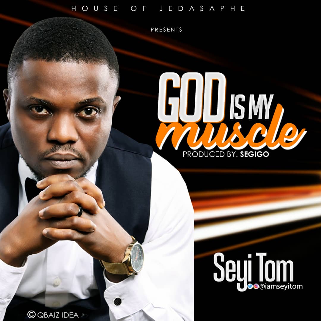 Seyi om - God is My Muscle