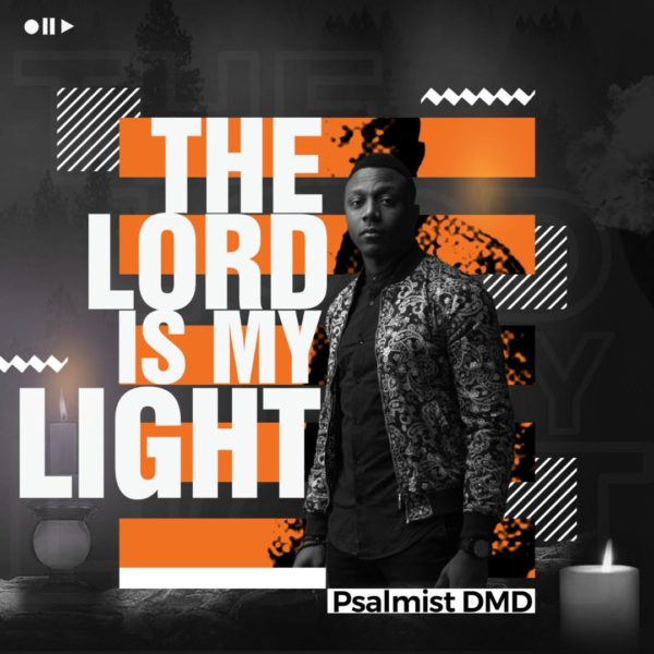 Psalmist DMD The Lord Is My Light