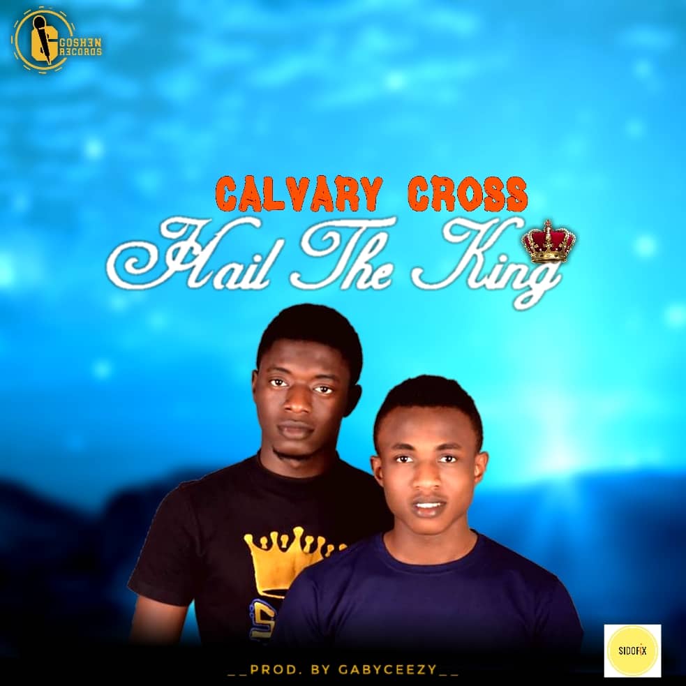 Calvary Cross - Hail The King
