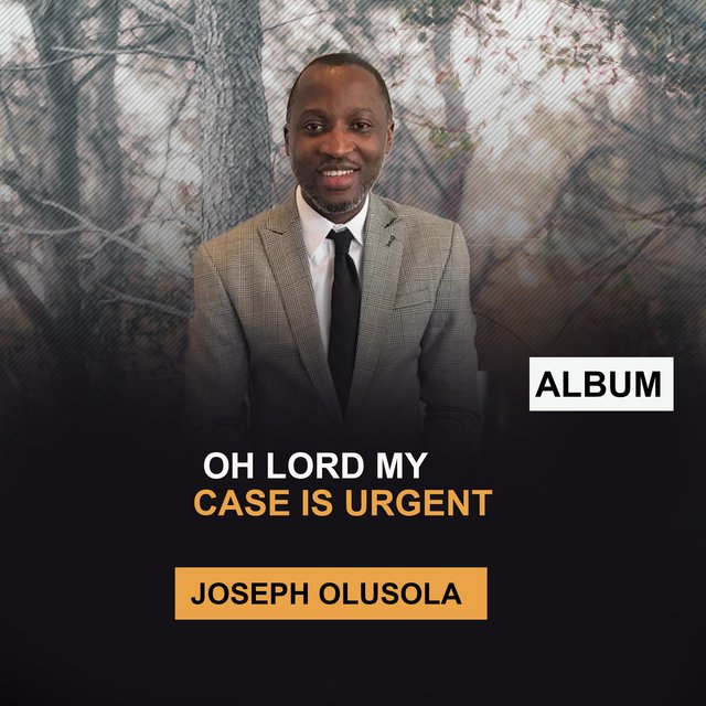 Joseph Olusola - OH Lord My Case Is Urgent