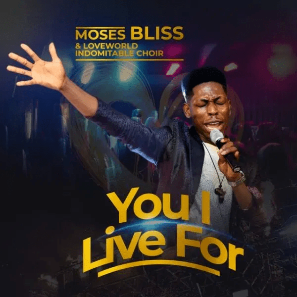 Moses Bliss -You I Live For