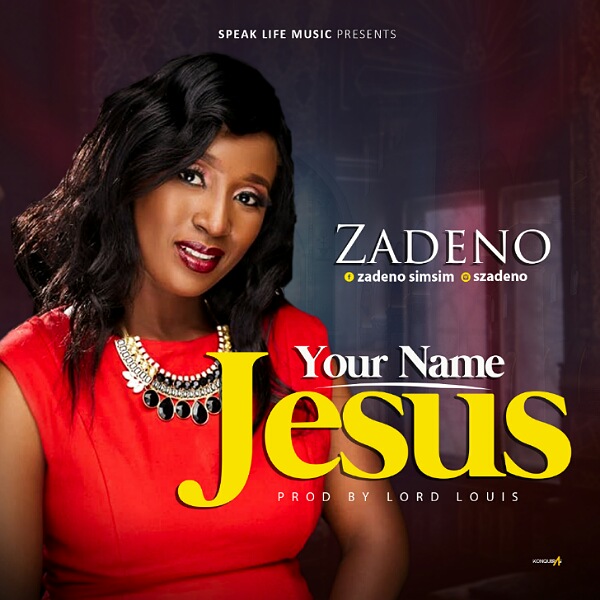 Zadeno - Your Name Jesus