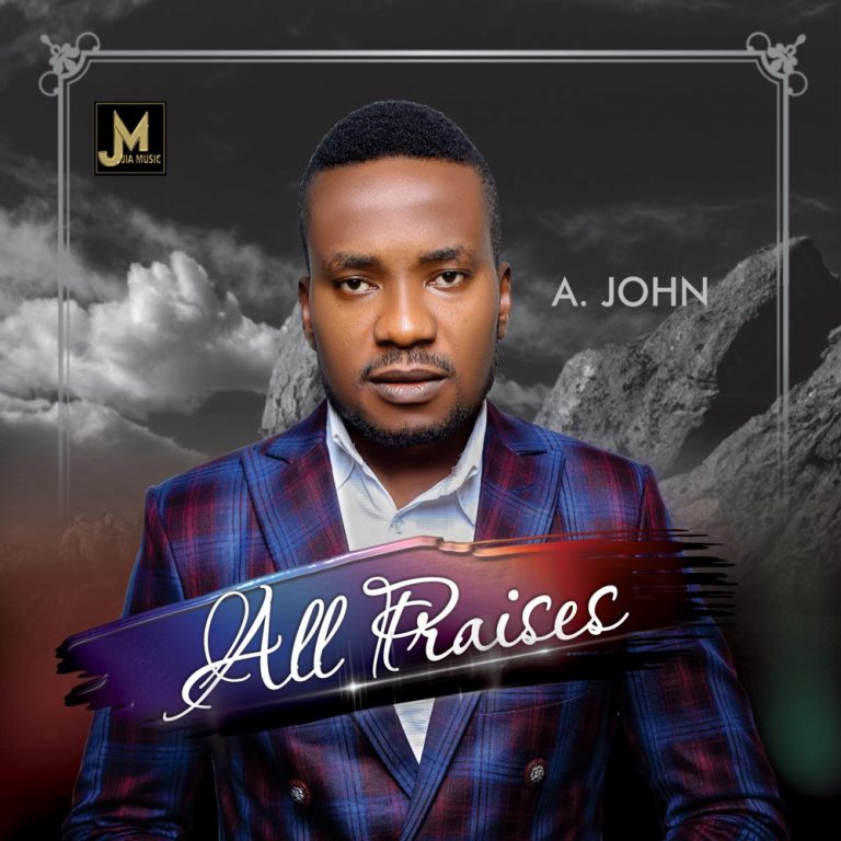 Download MP3 A John - All Praises