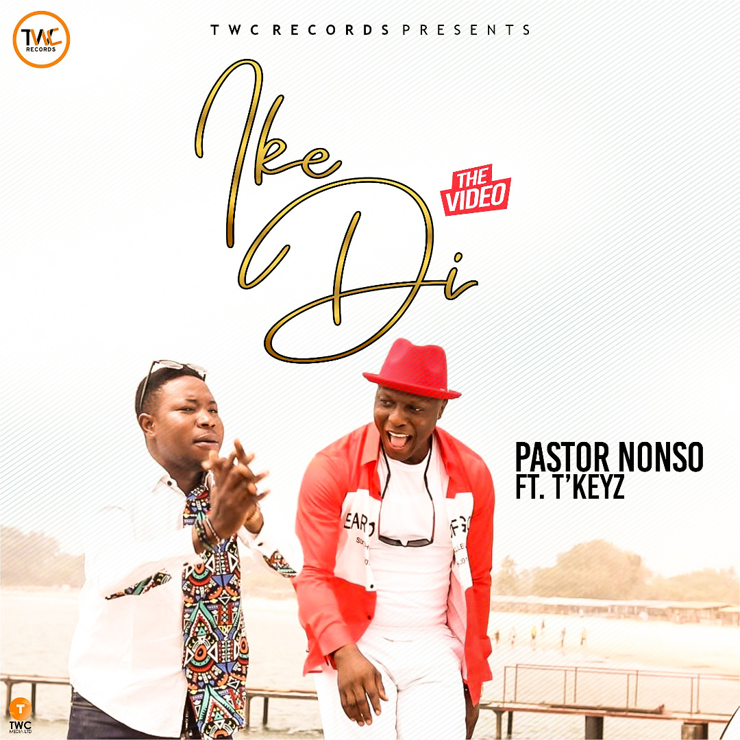 Download MP3 Pastor Nonso ft. T'keyx Ike Di