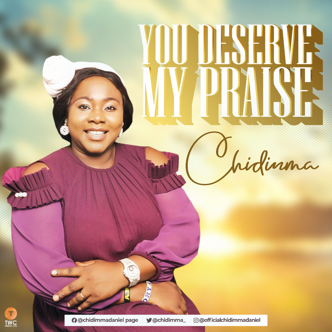 Chidimma - You Deserve My Praise Download MP3