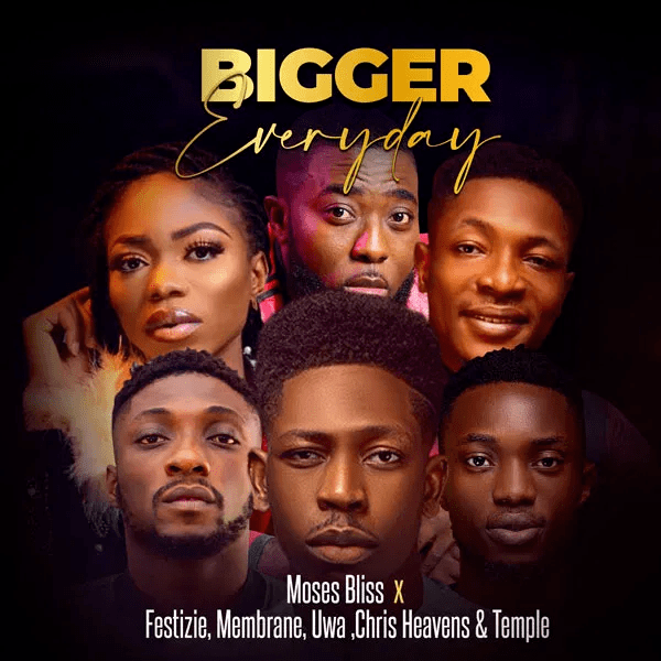 Download Mp3 Moses Bliss ft. Festizie, Membrane, Uwa, Chris Heavens and Temple - Bigger Everyday