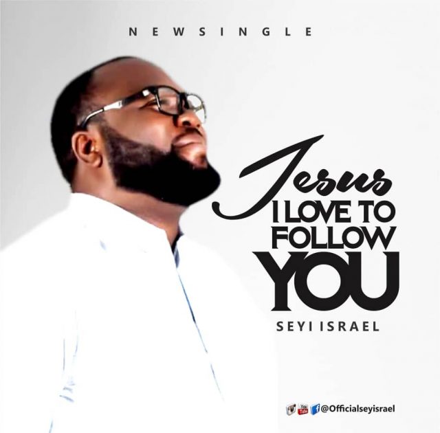Download Mp3 Seyi Israel - Jesus I Love to FOllow You