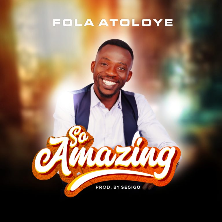 DOwnload Mp3 Fola Atoloye - So Amazing
