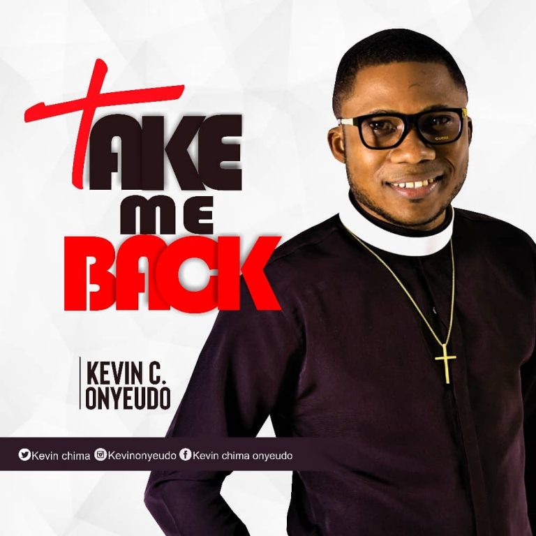 Download Mp3 Kevin C Onyeudo - Take Me Back