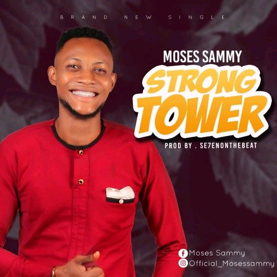 Download Mp3 Moses Sammy - Strong Tower
