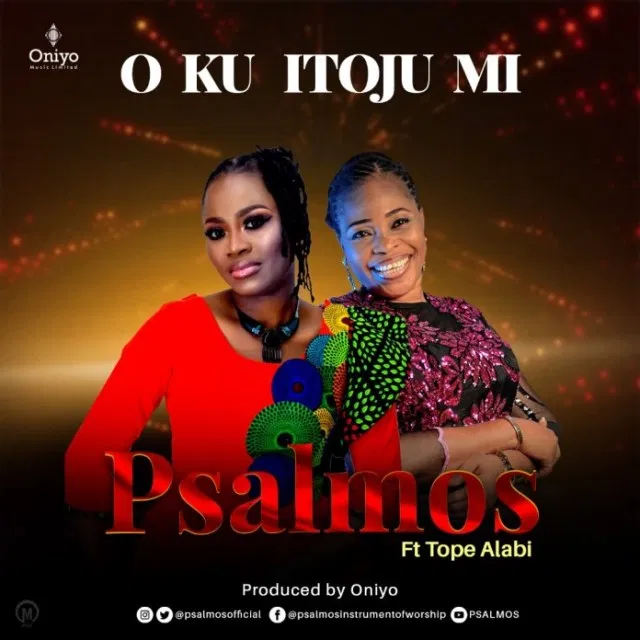 Psalmos ft. Tope Alabi O Ku Itoju Mi MP3 Download