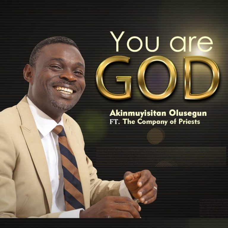 Akinmuyisitan Olusegun - You Are God