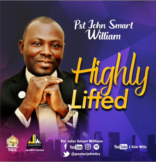 Pst John Smart William - Highly Lifted Mp3 Download