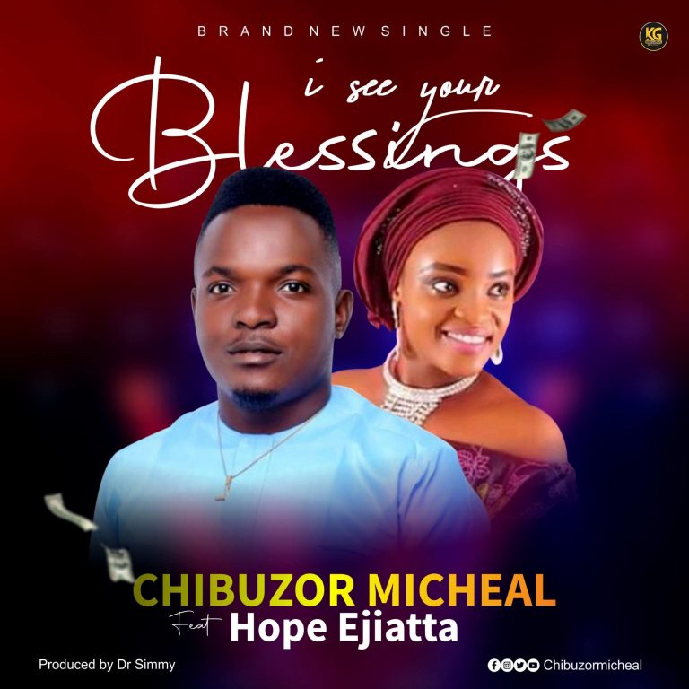 Chibuzor Micheal ft. Hope Ejiatta - I See Your Blessings