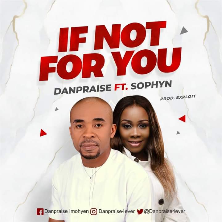 Danpraise ft. Sophyn - If Not For You Mp3 Download