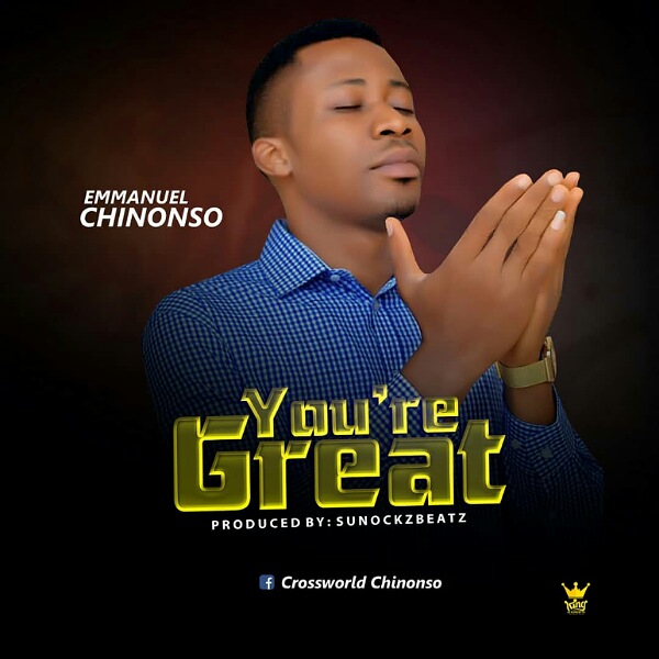Emmanuel Chinonso - Youre Great Mp3 Download