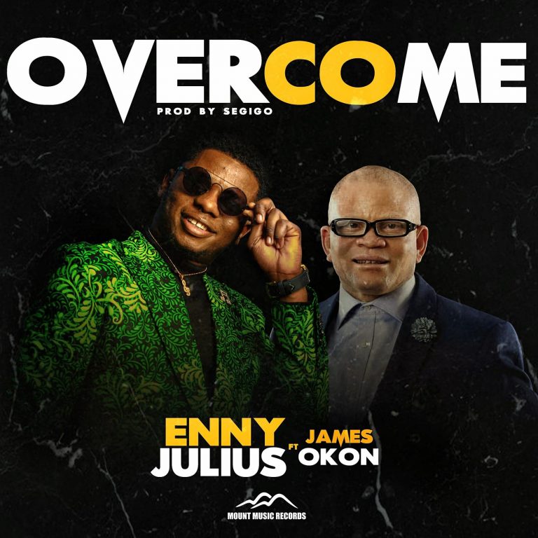 Enny Julius ft. James Oko - Overcome Mp3 DOwnload