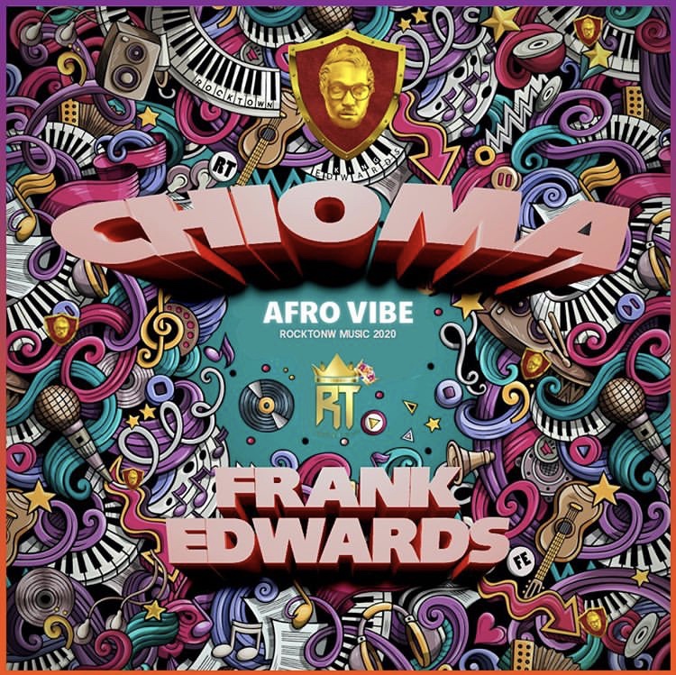 Frank Edwards - Chioma AFRO VIBE Mp3 DOwnload